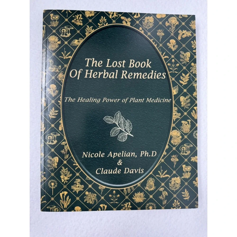 The Lost Book of Herbal Remedies Nicole Apelian Claude Davis Plant Medicine 2021